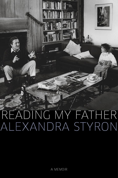 reading my father by alexandra styron